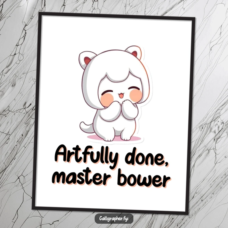 Funny Free Printable Wall Art: Cute character bowing with a proud smile and a dramatic artistic flourish.
