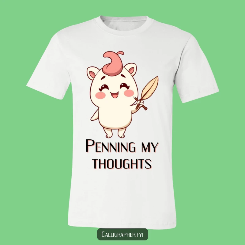 Funny Quill Pen T-Shirt: Cheerful Scribe Design, Ideal Writer's Gift